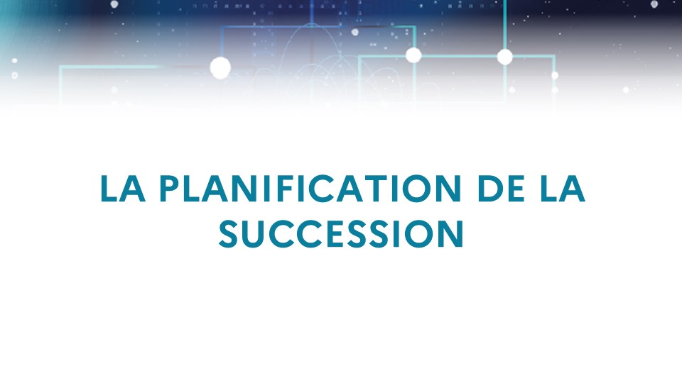 La planification de la succession